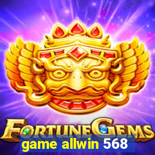 game allwin 568